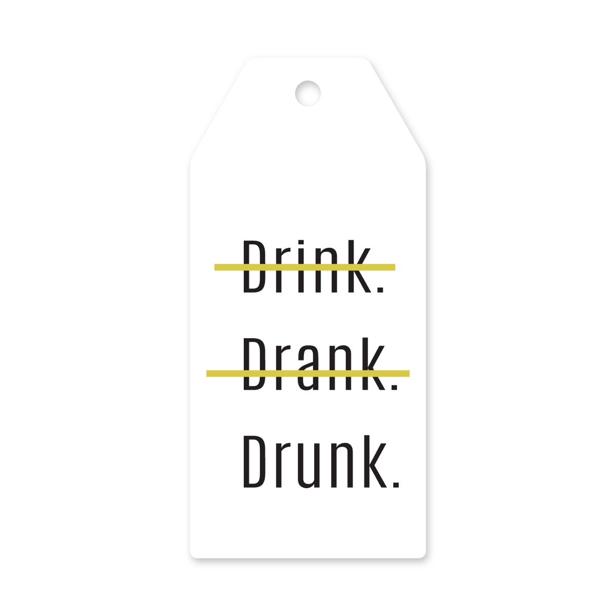 Drink Drank Drunk Askı Etiket